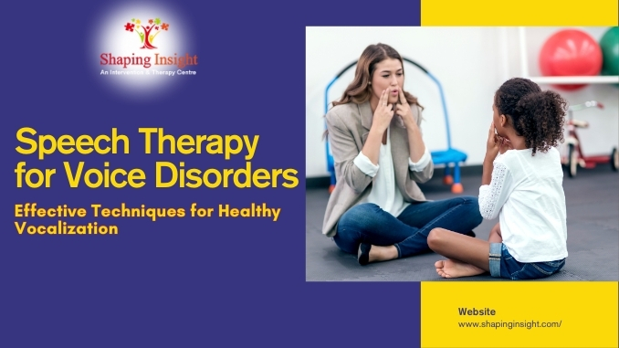 Speech Therapy for Voice Disorders, Effective Techniques for Healthy Vocalization